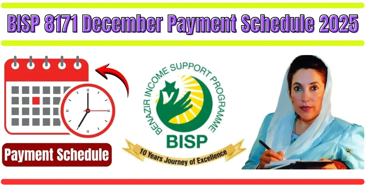 BISP 8171 December Payment Schedule 2025 Released – Complete Province-Wise Dates, Eligibility, and CNIC Status Check
